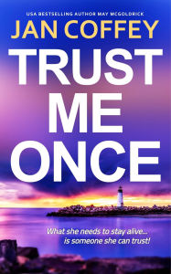 Title: Trust Me Once, Author: Jan Coffey