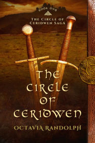 Title: Circle of Ceridwen: Book One of The Circle of Ceridwen Saga, Author: Octavia Randolph