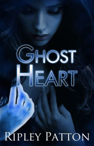 Title: Ghost Heart: Book Three of The PSS Chronicles, Author: Ripley Patton