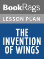 The Invention of Wings Lesson Plans