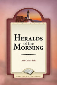 Title: Heralds of the Morning, Author: Asa Oscar Tait