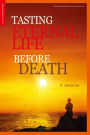 Tasting Eternal Life Before Death