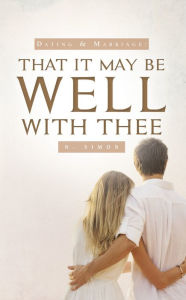 Title: That It May Be Well With Thee, Author: Nicolas Simon