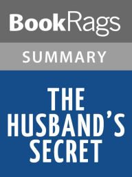 Title: The Husband's Secret by Liane Moriarty l Summary & Study Guide, Author: BookRags