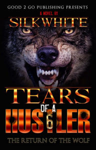 Title: Tears of a Hustler PT 6, Author: Silk White