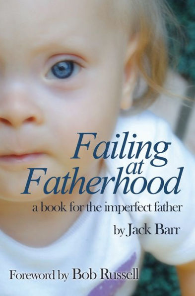 Failing at Fatherhood: a book for the imperfect father