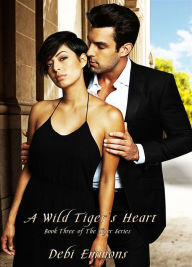 Title: A Wild Tiger's Heart, Author: Debi Emmons
