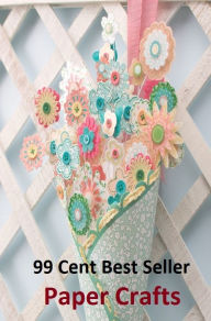 Title: 99 cent best seller Paper Crafts (paper candidate,paper chain,paper chase,paper chromatography,paper clip,paper cup,paper currency,paper cut,paper cutter,paper doll), Author: Resounding Wind Publishing