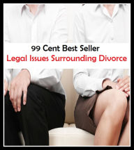 Title: 99 Cent best seller Legal Issues Surrounding Divorce (legal hold, legal holiday, legal injury, legal instrument, legal interest, legal jointure, legal liability, legal malpractice, legal maxim, legal name), Author: Resounding Wind Publishing