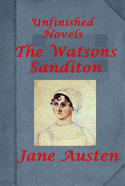 Unfinished novels - The Watsons & Sanditon by Jane Austen