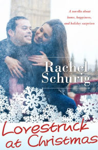 Title: Lovestruck at Christmas, Author: Rachel Schurig