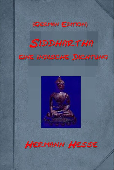 Siddhartha: eine indische Dichtung (German Edition)