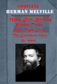 Title: Herman Melville 16-Moby Dick Bartleby The Scrivener Piazza Tales Ambiguities Battle-Pieces and Aspects of the War Confidence-Man Typee Pierre Israel Potter Omoo White Jacket Mardi Redburn I and My Chimney John Marr and Other Poems, Author: Herman Melville