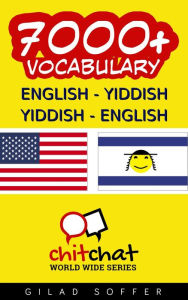 Title: 7000+ English - Yiddish Yiddish - English Vocabulary, Author: Gilad Soffer