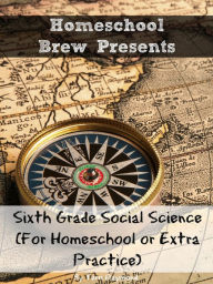 Title: Sixth Grade Social Science (For Homeschool or Extra Practice), Author: Terri Raymond