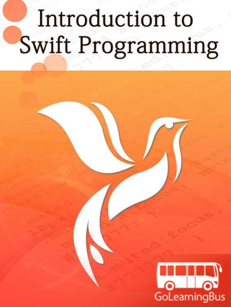 Introduction to Swift Programming-By GoLearningBus by Kalpit Jain ...