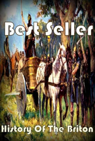 Title: History: Best Seller History of the Britons ( adventure, fantasy, romantic, action, fiction, humorous, historical, romantic, thriller, crime, journey, battle, war, science fiction, amazing, Greeks, Trogan war, romance ), Author: Resounding Wind eBooks