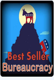 Title: Best Seller Bureaucracy ( Bureaucracy , civil service, organization, system of government, government, administration, establishment, official procedure ), Author: Resounding Wind ebook