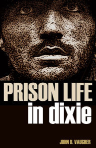 Title: Prison Life in Dixie, Author: John B. Vaughter