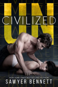 Title: Uncivilized, Author: Sawyer Bennett