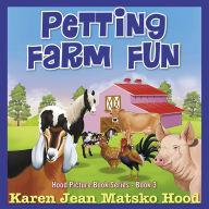 Title: Petting Farm Fun, Author: Karen Jean Matsko Hood