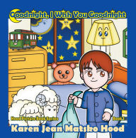 Title: Goodnight, I Wish You Goodnight, Author: Karen Jean Matsko Hood