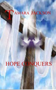 Title: Hope Conquers, Author: Tamara Jackson