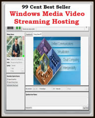 Title: 99 Cent best seller Windows Media Video Streaming Hosting, Author: Resounding Wind Publishing