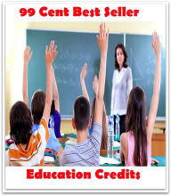 Title: 99 Cent Best Seller Education Credits ( credit, acknowledgment, mention, course credit, credit rating, identification, citation, quotation, reference, acknowledgement, credit entry, cite, realization, realization, deferred payment, recognition ), Author: Resounding Wind Publishing