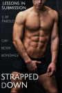 Lessons in Submission: Strapped Down (Gay, Domination, Bondage)