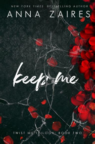 Title: Keep Me (Twist Me #2), Author: Anna Zaires