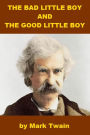 The Bad Little Boy and the Good Little Boy by Mark Twain