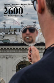 Title: 2600 Magazine: The Hacker Quarterly - Autumn 2014, Author: 2600 Magazine