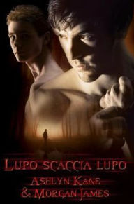 Title: Lupo scaccia lupo, Author: Ashlyn Kane