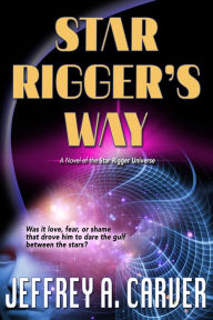 Title: Star Rigger's Way, Author: Jeffrey A. Carver