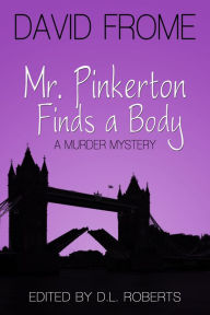 Title: Mr. Pinkerton Finds a Body, Author: D.L. Roberts