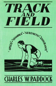 Title: TRACK and FIELD, Author: Charles Paddock