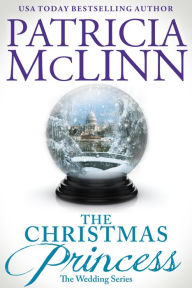 Title: The Christmas Princess (The Wedding Series Book 5), Author: Patricia McLinn