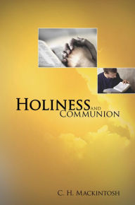 Title: Holiness and Communion, Author: Charles Henry Mackintosh