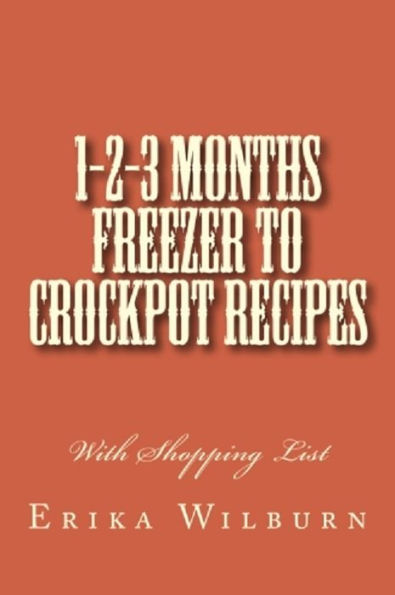 1-2-3 Months Freezer Crockpot Meals