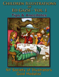 Title: Children Illustrations of Ed Gazsi - Vol. 1: Tips & Anecdotes, Author: Edward Gazsi