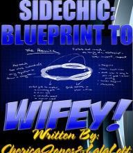 Title: SIDECHIC; Blueprint To Wifey, Author: Cherica Jones