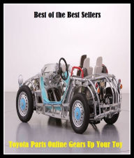 Title: 99 Cent Best Seller Toyota Parts Online Gears Up Your Toy ( networked, wired, accessible, linked, connected, installed, on stream, hooked up, accessible by computer, electronically connected ), Author: Resounding Wind Publishing