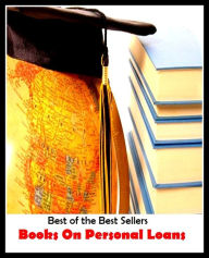 Title: 99 Cent Best Seller Books On Personal Loans ( networked, wired, accessible, linked, connected, installed, on stream, hooked up, accessible by computer, electronically connected ), Author: Resounding Wind Publishing