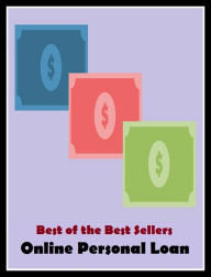 Title: 99 Cent Best Seller Online Personal Loan ( networked, wired, accessible, linked, connected, installed, on stream, hooked up, accessible by computer, electronically connected ), Author: Resounding Wind Publishing