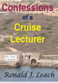 Title: Confessions of a Cruise Lecturer, Author: Ronald J. Leach