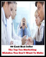 99 cent best seller The Top Ten Marketing Mistakes You Don T Want To Make (marketing, marketing, marketing collateral, marketing cost, marketing management, marketing mix, marketing of health services, marketing plan, marketing research)