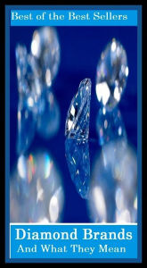 Title: Best of the best sellers Diamond Brands And What They Mean ( jewellery, jewels, bling, gemstone, ornament, necklace, earring, diamond, gem, jewel, rhinestone, allotrope, corundum, ice, lozenge, paragon, rhombus ), Author: Resounding Wind Publishing