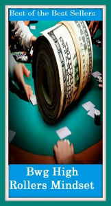 Title: Best of the best sellers Bwg High Rollers Mindset ( bookie, horse racing, association football, point spread, betting, gambling, gaming, card game, frame, bettor, staking, bookmarker, backer, cardsharp, dicer, player, plunger ), Author: Resounding Wind Publishing