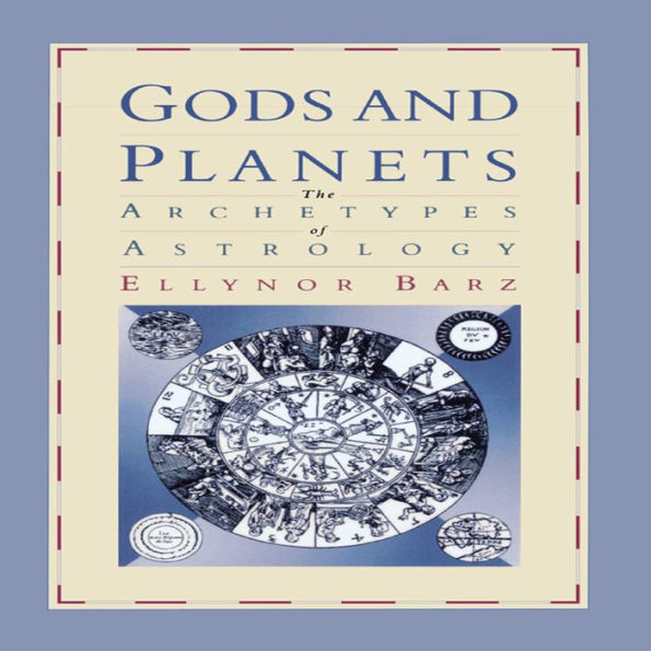 Gods and Planets: The Archetypes of Astrology